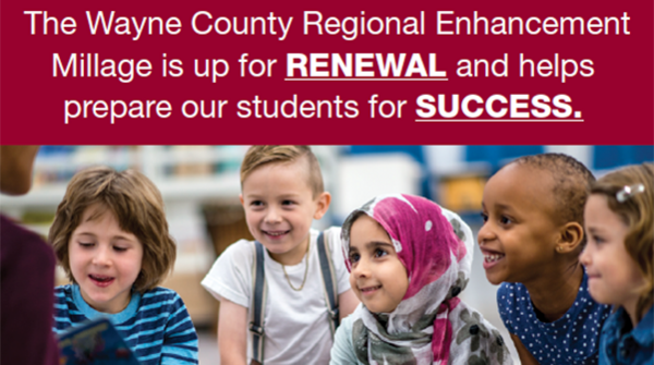 The Wayne County Regional Enhancement Millage is up for RENEWAL and helps prepare our students for SUCCESS